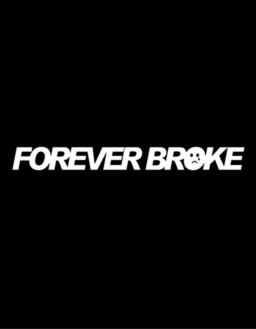 Forever Broke Decal