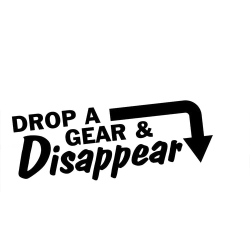 Drop a Gear and Disappear Decal