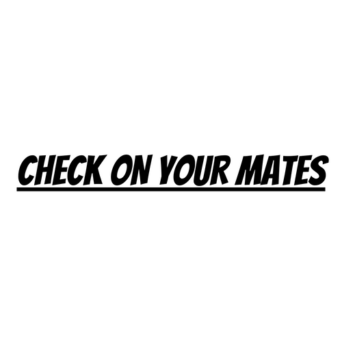 Check On Your Mates Decal