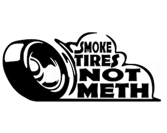 Smoke Tyres Not Meth Decal