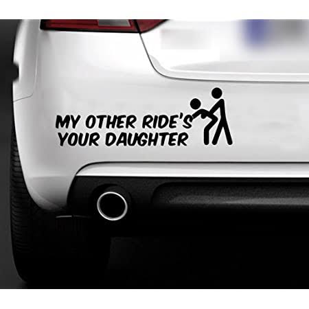 My Other Ride's Your Daughter Decal